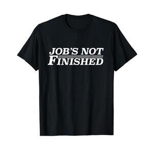 Jobs Not Finished Tees Apparel Basketball T Shirt Mens Unisex Adult Classic Fit